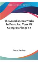 The Miscellaneous Works In Prose And Verse Of George Hardinge V3: (English)