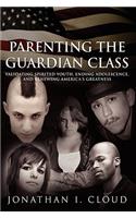 Parenting the Guardian Class
