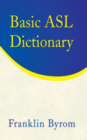 Basic Asl Dictionary: (English)