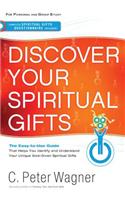 Discover Your Spiritual Gifts: The Easy-To-Use Guide That Helps You Identify and Understand Your Unique God-Given Spiritual Gifts