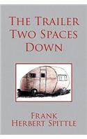 The Trailer Two Spaces Down