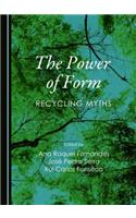 The Power of Form: Recycling Myths