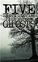 Five Short Stories Plus a Poem Ghosts