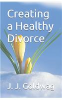 Creating a Healthy Divorce