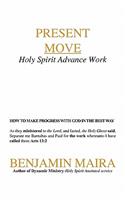 Present Move: Holy Spirit Advance Work(English)