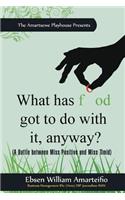 What Has Food Got to Do with It, Anyway?