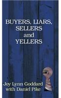 Buyers, Liars, Sellers and Yellers