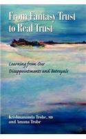 From Fantasy Trust to Real Trust