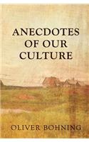 Anecdotes Of Our Culture