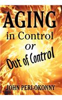 Aging in Control or Out of Control