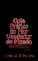Guia Pratico Do Pior Vendedor Do Mundo: Um Divertido Manual Sobre 