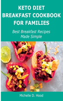 Keto Diet Breakfast Cookbook for Families: Best Breakfast Recipes Made Simple