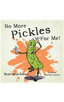 No More Pickles For Me!