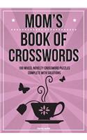 Mom's Book Of Crosswords: 100 novelty crossword puzzles