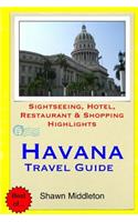 Havana Travel Guide: Sightseeing, Hotel, Restaurant & Shopping Highlights