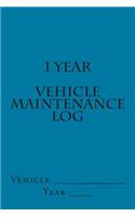 1 Year Vehicle Maintenance Log: Teal Cover(S M Car Journals)