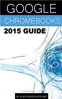 Google Chromebooks 2015 Guide