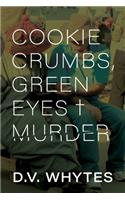 Cookie Crumbs, Green Eyes & Murder
