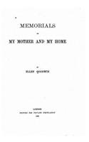 Memorials of my mother and my home
