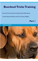 Boerboel Tricks Training Boerboel Tricks & Games Training Tracker & Workbook. Includes: Boerboel Multi-Level Tricks, Games & Agility. Part 1