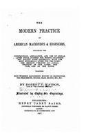 modern practice of American machinists and engineers