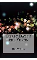 Derby Day in the Yukon