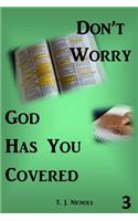 Don't Worry God Has You Covered 3: (English)