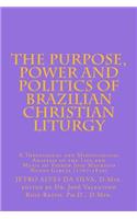 The Purpose, Power and Politics of Brazilian Christian Liturgy