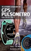 Te Ayudo a Elegir Tu GPS-Pulsometro. Guia 2017