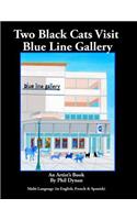 Two Black Cats at the Blue Line Gallery