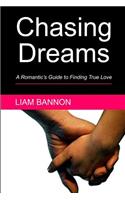 Chasing Dreams: A Romantic's Guide to Finding True Love