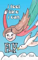 I feel like I can fly