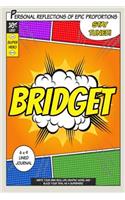 Superhero Bridget: A 6 x 9 Lined Journal Notebook