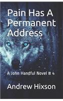 Pain Has A Permanent Address