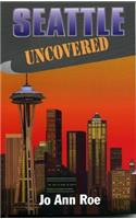 Seattle Uncovered