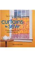 Fun & Fabulous Curtains to Sew: 15 Easy Designs for the Complete Beginner