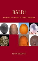 Bald!: From Hairless Heroes to Comic Combovers