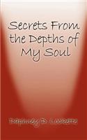 Secrets from the Depths of My Soul