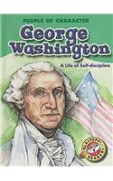 George Washington: A Life of Self-Discipline