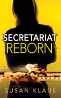 Secretariat Reborn: A Novel(Christian Roberts Series)
