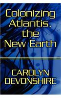 Colonizing Atlantis, the New Earth