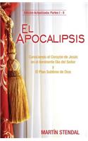 El Apocalipsis: Conociendo El CorazÃ³n de JesÃºs En El Inminente DÃ­a del SeÃ±or Y El Plan Sublime de Dios: Conociendo El CorazÃ³n de JesÃºs En El Inminente DÃ­a del SeÃ±or Y El Plan Sublime de Dios