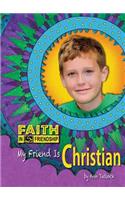My Friend Is Christian: (Faith in Friendship)