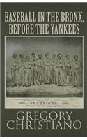 Baseball in the Bronx, Before the Yankees