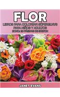 Flor: Libros Para Colorear Superguays Para Ninos y Adultos (Bono: 20 Paginas de Sketch)(Spanish)