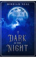 Dark is the Night