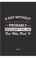 A Day Without Proofreading And Editing Probably Wouldn't Kill Me But Why Risk It Notebook