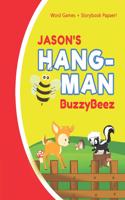 Jason's Hangman: Blank Hang Man Fun Puzzle Book + Storybook Activity Paper - Help Kids Learn to Spell Improve Vocabulary Letter Spelling Memory Logic Skills Creativi