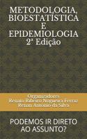 METODOLOGIA, BIOESTATÍSTICA E EPIDEMIOLOGIA 2a Edição