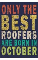 Only The Best Roofers Are Born In October